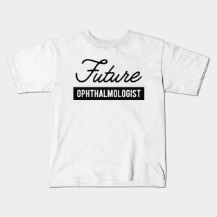 Future Ophthalmologist Kids T-Shirt